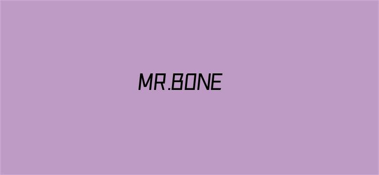 MR.BONE