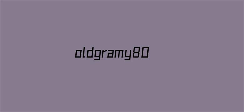 >oldgramy80老妇人视频横幅海报图